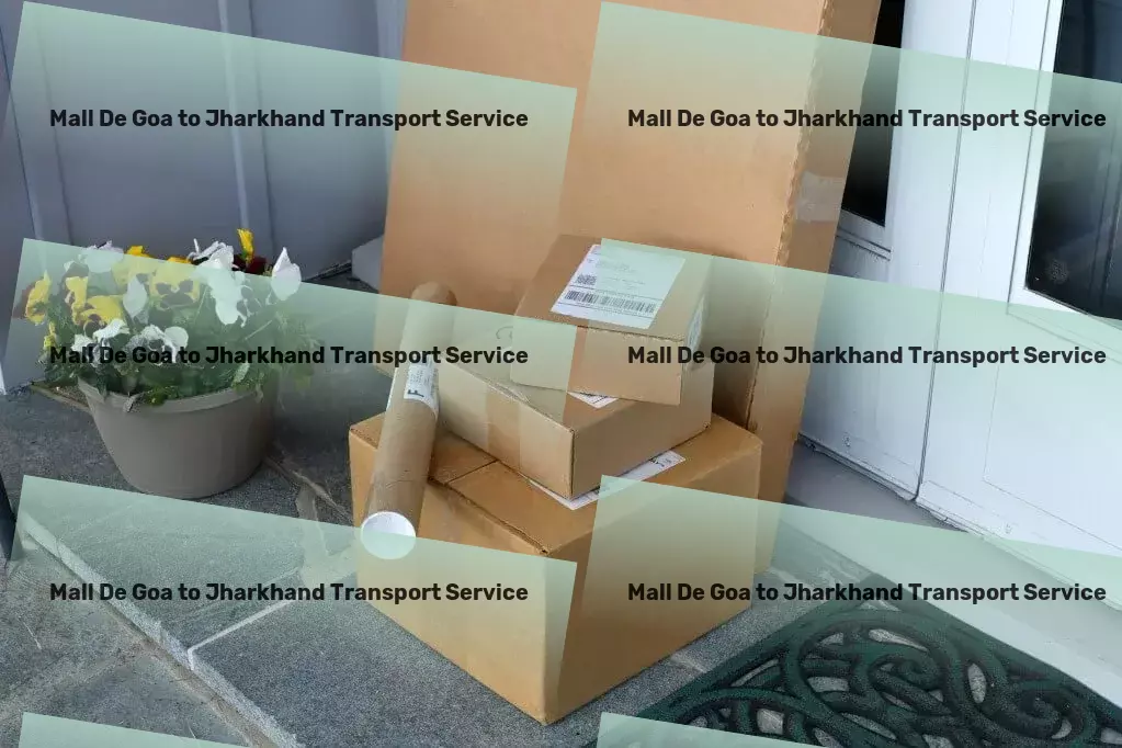 Mall De Goa to Jharkhand Part Load Transport From small parcels to large hauls, we've got you covered in India! - High-speed goods shipment services